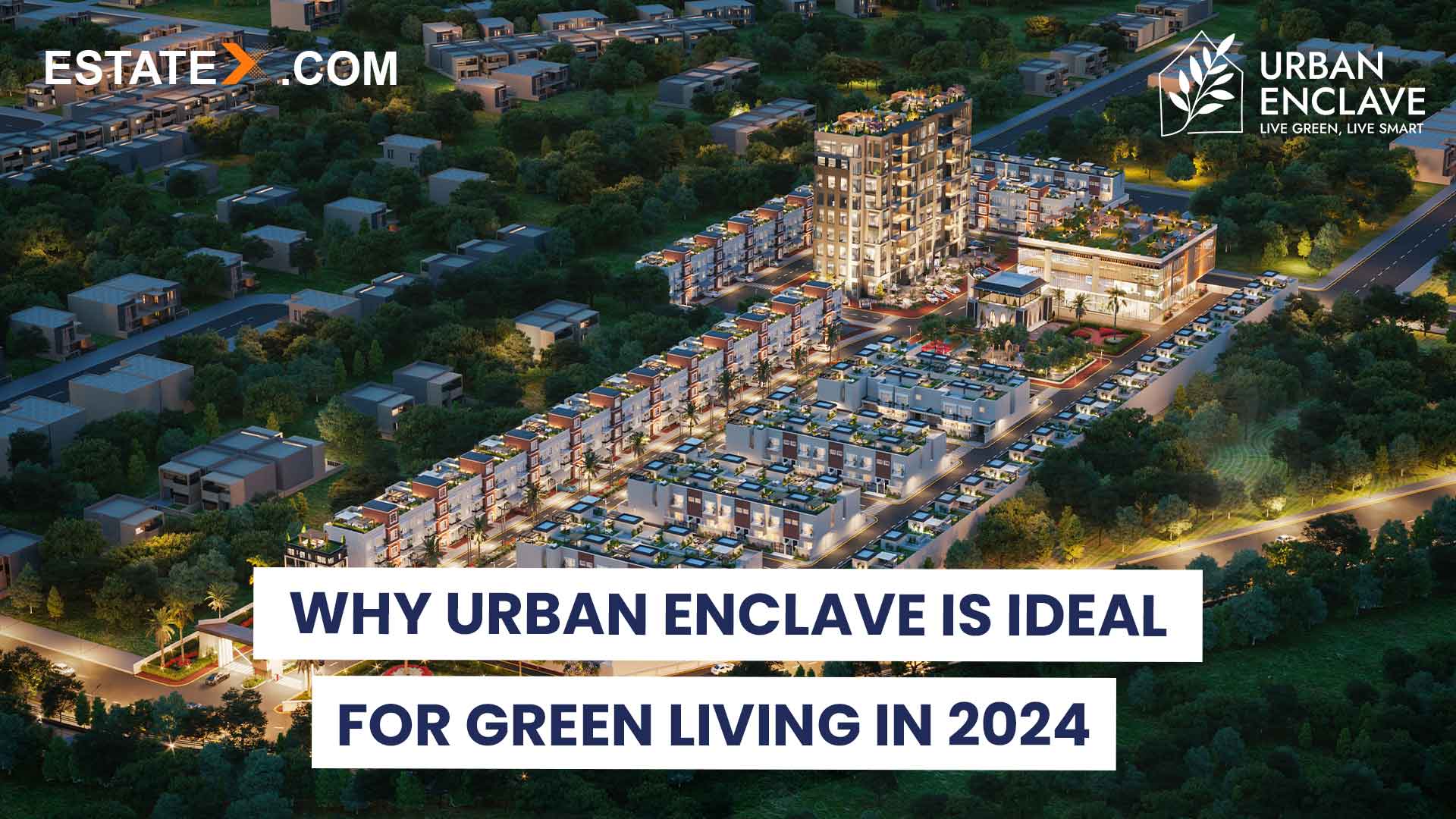 Why Urban Enclave is Ideal For Green Living in 2024