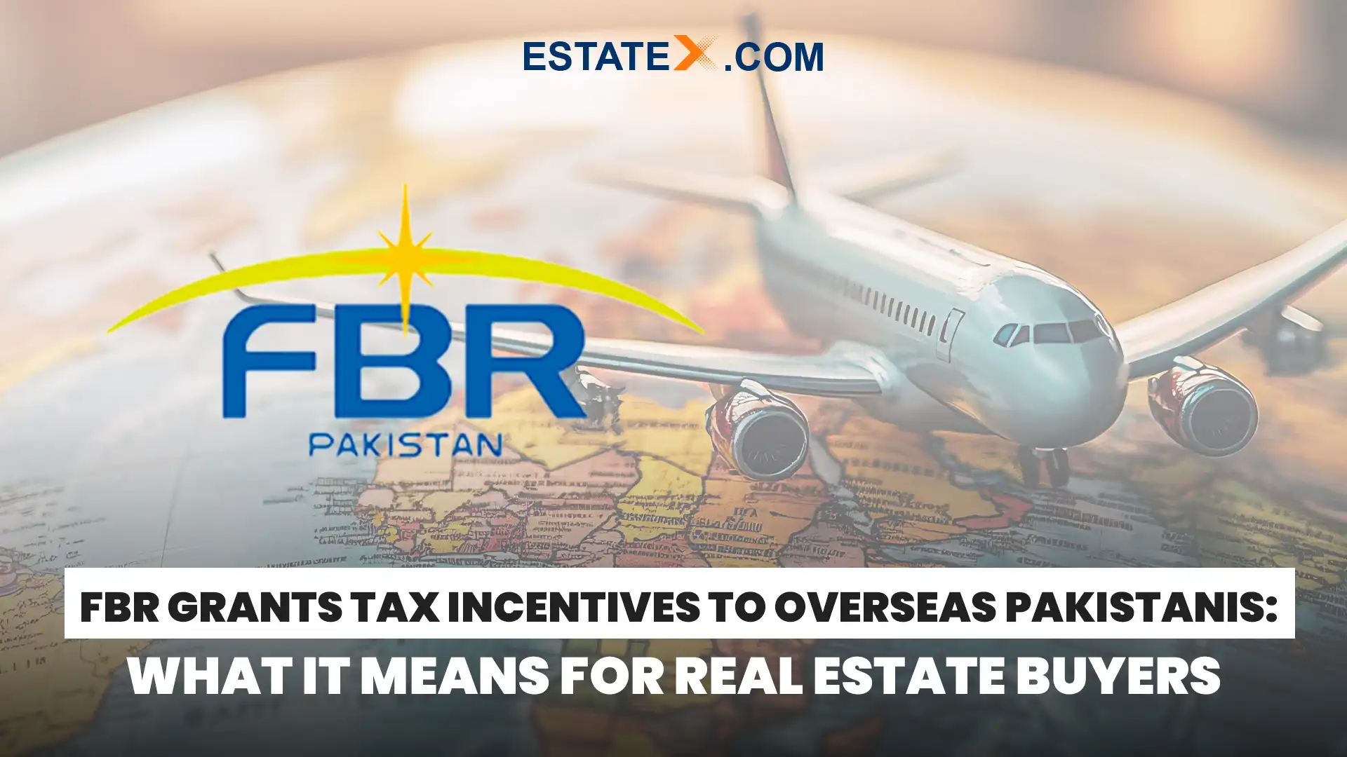 Tax Incentives for Overseas Pakistanis: FBR’s New Policy